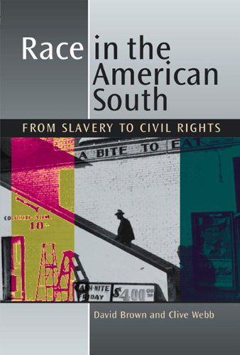 Cover for Clive Webb · Race in the American South: from Slavery to Civil Rights (Paperback Book) [1st edition] (2007)