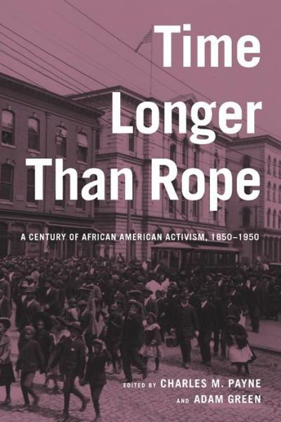 Cover for Adam Green · Time Longer than Rope: A Century of African American Activism, 1850-1950 (Pocketbok) (2003)