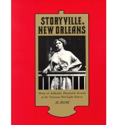 Cover for Al Rose · Storyville, New Orleans, Being an Authentic, Illustrated Account of the Notorious Red-Light District (Paperback Bog) (1997)