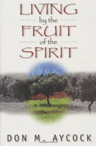 Cover for Don M. Aycock · Living by the Fruit of the Spirit (Paperback Book) (1999)