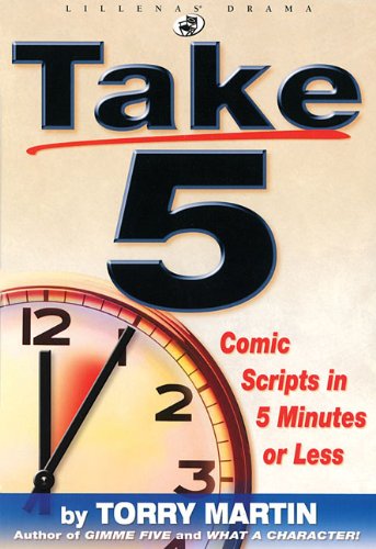 Cover for Torry Martin · Take 5: Comic Scripts in 5 Minutes or Less (Lillenas Drama) (Paperback Book) (2004)