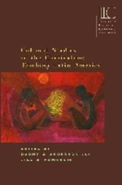 Cultural Studies in the Curriculum: Teaching Latin America - Teaching Languages, Literatures, and Cultures - Anderson - Books - Modern Language Association of America - 9780873528030 - January 30, 2003
