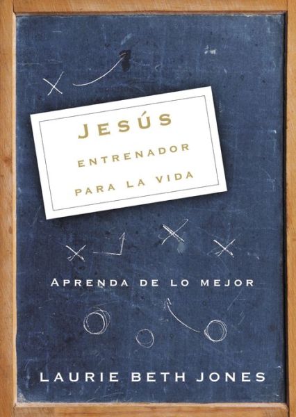 Cover for Laurie Beth Jones · Jesus Entrenador Para La Vida (Paperback Book) (2004)