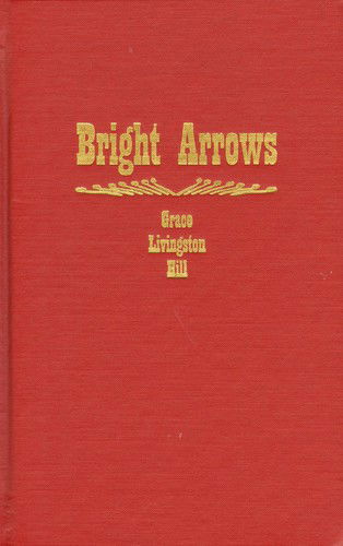 Cover for Grace Livingston Hill · Bright Arrows (Hardcover Book) (1976)