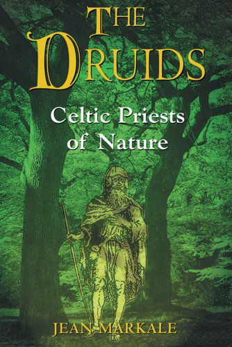 Cover for Jean Markale · The Druids: Celtic Priests of Nature (Paperback Book) (1999)