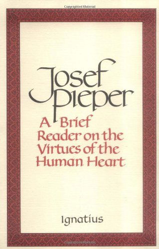 Cover for Josef Pieper · A Brief Reader on the Virtues of the Human Heart (Paperback Book) (1991)