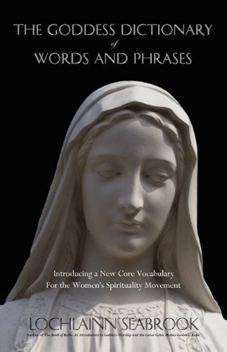 Cover for Lochlainn Seabrook · The Goddess Dictionary of Words and Phrases (Paperback Book) [2nd edition] (2010)