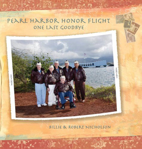 Cover for Billie Nicholson · Pearl Harbor Honor Flight: One Last Goodbye (Hardcover Book) (2014)