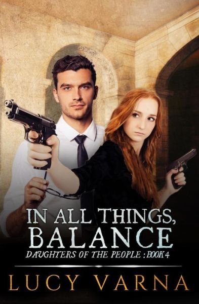 Cover for Lucy Varna · In All Things, Balance (Pocketbok) (2015)
