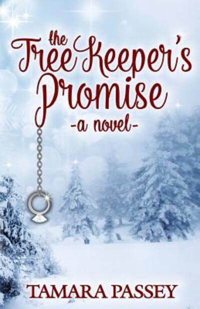 The Tree Keeper's Promise - Tamara Passey - Bøger - Winter Street Press - 9780990984030 - 22. november 2016
