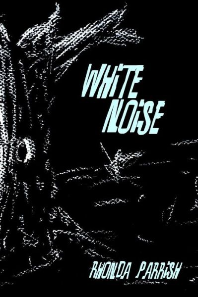 White Noise: Poems from the Zombie Apocalypse - Rhonda Parrish - Books - Poise and Pen Publishing - 9780993699030 - September 24, 2014