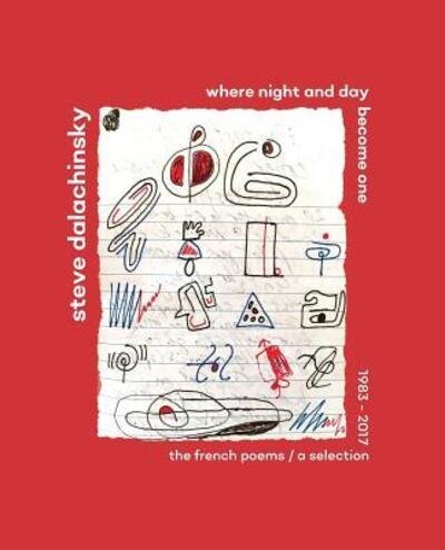Cover for Steve Dalachinsky · Where Night and Day Become One : The French Poems (Paperback Book) (2018)