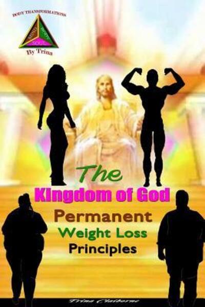 Cover for Trina Claiborne · The Kingdom of God Permanent Weight Loss Principles (Pocketbok) (2017)