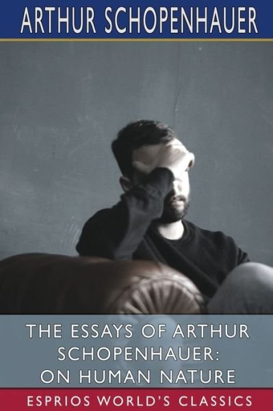 The Essays of Arthur Schopenhauer - Arthur Schopenhauer - Livros - Blurb - 9781006235030 - 26 de abril de 2024