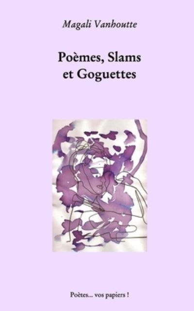 Cover for Magali Vanhoutte · Poemes, slams et goguettes (Paperback Book) (2021)