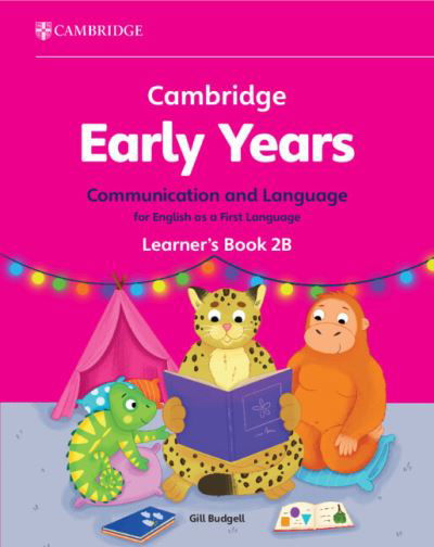 Cover for Gill Budgell · Cambridge Early Years Communication and Language for English as a First Language Learner's Book 2B: Early Years International - Cambridge Early Years (Pocketbok) (2024)