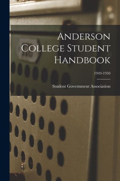 Cover for Student Government Association · Anderson College Student Handbook; 1949-1950 (Paperback Book) (2021)