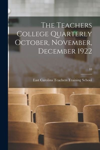 Cover for East Carolina Teachers Training School · The Teachers College Quarterly October, November, December 1922; 10 (Taschenbuch) (2021)