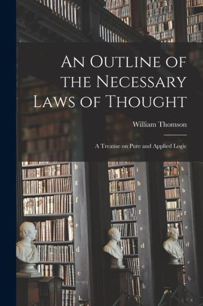 Cover for William Thomson · An Outline of the Necessary Laws of Thought (Paperback Bog) (2021)