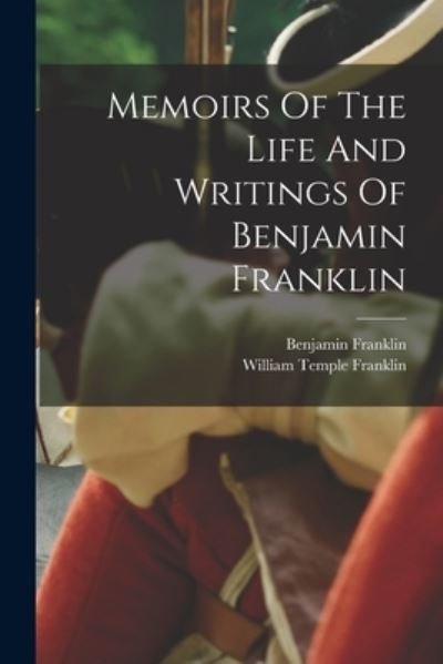Cover for Benjamin Franklin · Memoirs of the Life and Writings of Benjamin Franklin (Buch) (2022)