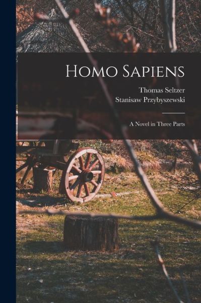 Cover for Stanisaw Przybyszewski · Homo Sapiens; a Novel in Three Parts (Book) (2022)