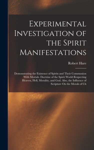 Cover for Robert Hare · Experimental Investigation of the Spirit Manifestations (Bog) (2022)