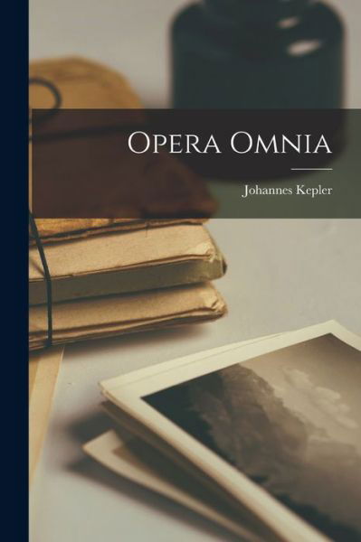 Opera Omnia - Johannes Kepler - Bøker - Creative Media Partners, LLC - 9781016557030 - 27. oktober 2022