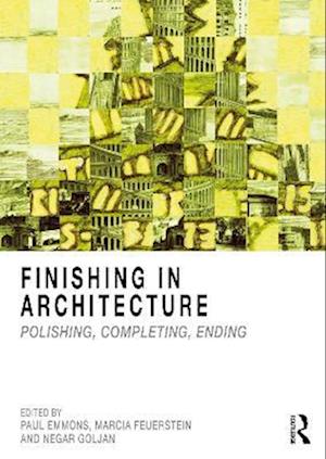Cover for Finishing in Architecture: Polishing, Completing, Ending (Paperback Book) (2025)