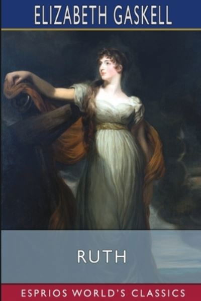 Ruth - Elizabeth Cleghorn Gaskell - Böcker - Blurb - 9781034955030 - 6 maj 2024