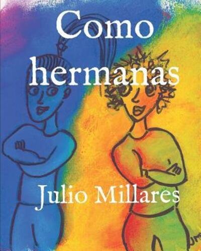 Cover for Julio Millares · Como hermanas (Pocketbok) (2019)