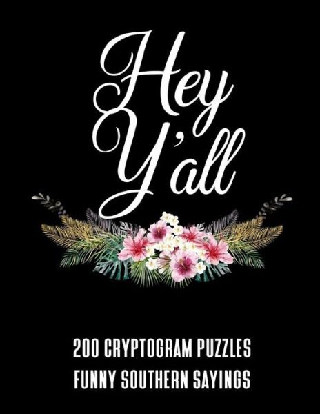 Cover for 1570 Publishing · Hey Y'all 200 Cryptogram Puzzles - Funny Southern Sayings (Taschenbuch) (2019)