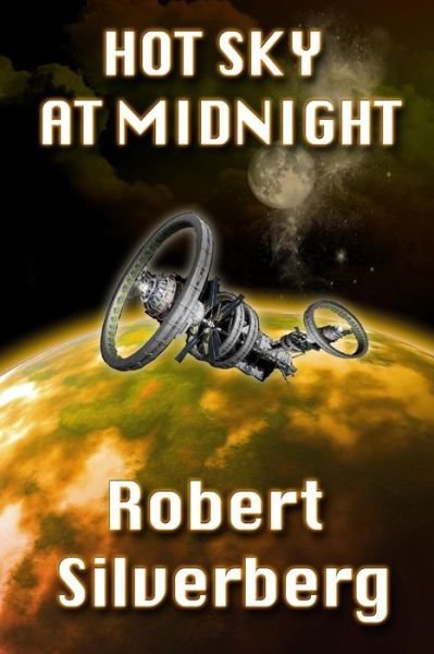 Cover for Robert Silverberg · Hot Sky at Midnight (Pocketbok) (2019)