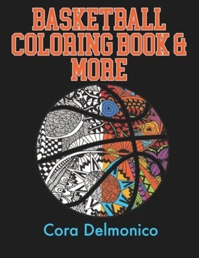Cover for Cora Delmonico · Basketball Coloring Book and More (Paperback Bog) (2019)