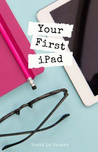 Cover for Scott La Counte · Your First iPad (Paperback Book) (2019)