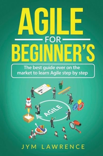 Cover for Jym Lawrence · Agile for Beginner's (Taschenbuch) (2019)