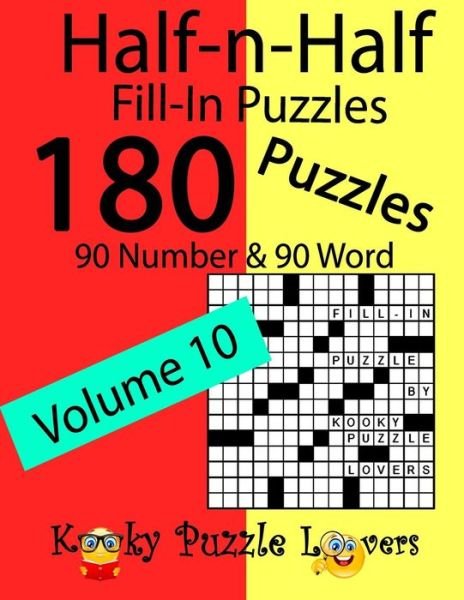 Half-n-Half Fill-In Puzzles, Volume 10 - Kooky Puzzle Lovers - Bücher - Independently Published - 9781099839030 - 23. Mai 2019