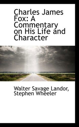 Cover for Walter Savage Landor · Charles James Fox: a Commentary on His Life and Character (Paperback Book) (2009)