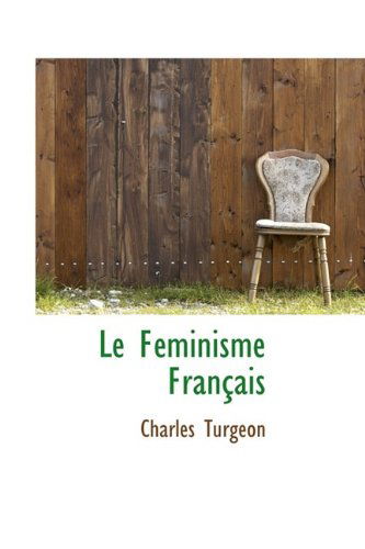 Cover for Charles Turgeon · Le F Minisme Fran Ais (Hardcover Book) (2009)