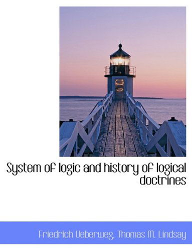 Cover for Thomas M. Lindsay · System of Logic and History of Logical Doctrines (Paperback Book) (2010)