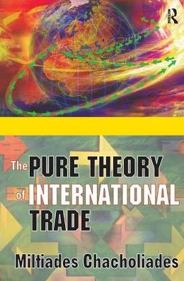 Cover for Miltiades Chacholiades · The Pure Theory of International Trade (Hardcover Book) (2017)