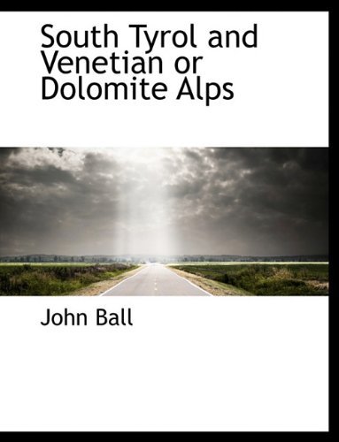 Cover for John Ball · South Tyrol and Venetian or Dolomite Alps (Paperback Book) (2010)