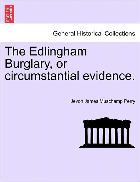 Cover for Jevon James Muschamp Perry · The Edlingham Burglary, or Circumstantial Evidence. (Paperback Bog) (2011)