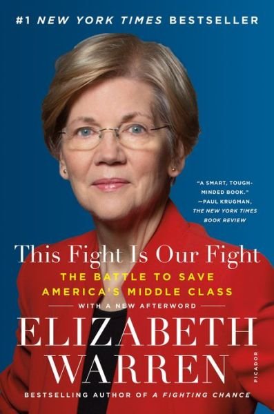 This Fight Is Our Fight: The Battle to Save America's Middle Class - Elizabeth Warren - Bücher - Picador - 9781250155030 - 29. Mai 2018