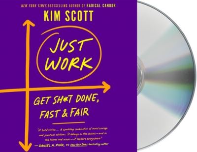 Cover for Kim Scott · Just Work: How to Root Out Bias, Prejudice, and Bullying to Build a Kick-Ass Culture of Inclusivity (Audiobook (CD)) (2021)