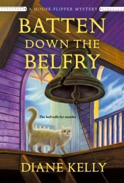 Cover for Diane Kelly · Batten Down the Belfry: A House-Flipper Mystery - House-Flipper Mystery (Paperback Book) (2022)