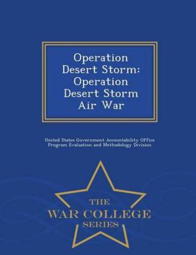 Cover for United States Government Accountability · Operation Desert Storm: Operation Desert Storm Air War - War College Series (Paperback Bog) (2015)