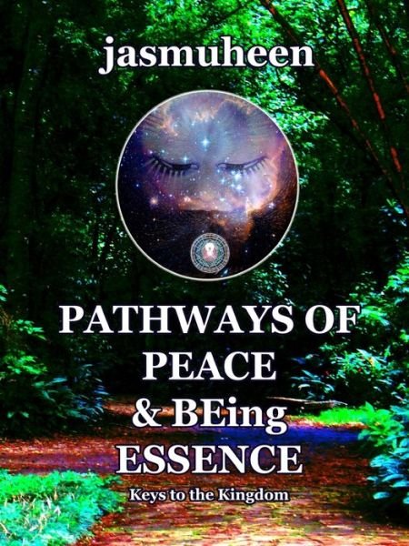 Cover for Jasmuheen · Pathways of Peace and Being Essence: Keys to the Kingdom (Paperback Book) (2013)