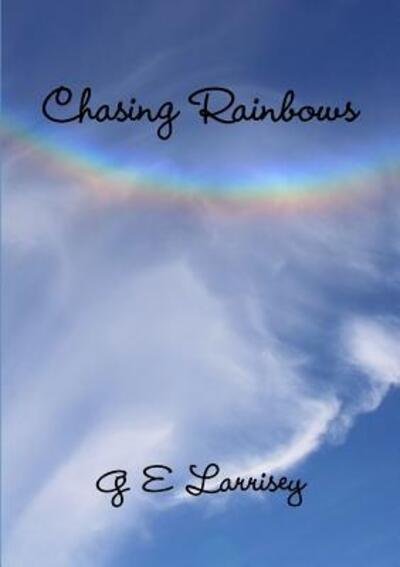 Cover for G E Larrisey · Chasing Rainbows (Paperback Bog) (2015)
