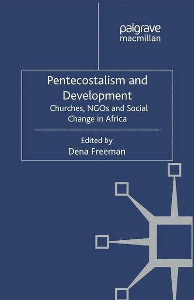 Pentecostalism and Development: Churches, NGOs and Social Change in Africa - Non-Governmental Public Action -  - Książki - Palgrave Macmillan - 9781349437030 - 2012