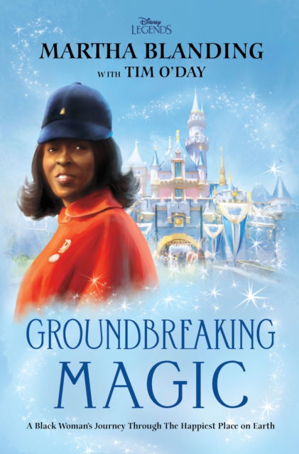 Martha Blanding · Groundbreaking Magic: A Black Woman’s Journey Through The Happiest Place on Earth (Hardcover Book) (2024)